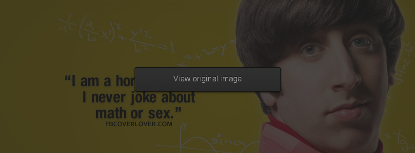 Howard Wolowitz Quote Facebook Covers More Movies_TV Covers for Timeline