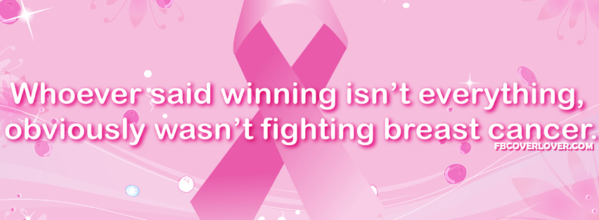 Breast Cancer Awareness Quote Facebook Covers More Causes Covers for Timeline