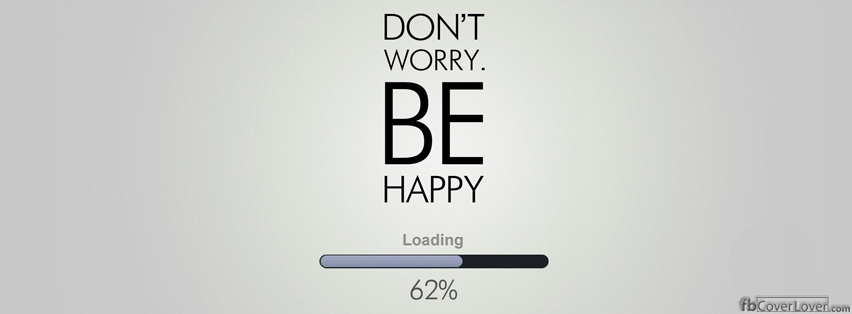 don't worry be happy Facebook Timeline  Profile Covers