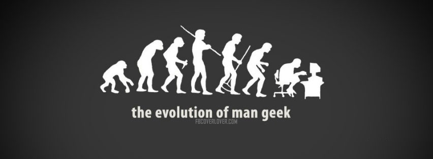 Evolution of Man Geek Facebook Covers More Funny Covers for Timeline
