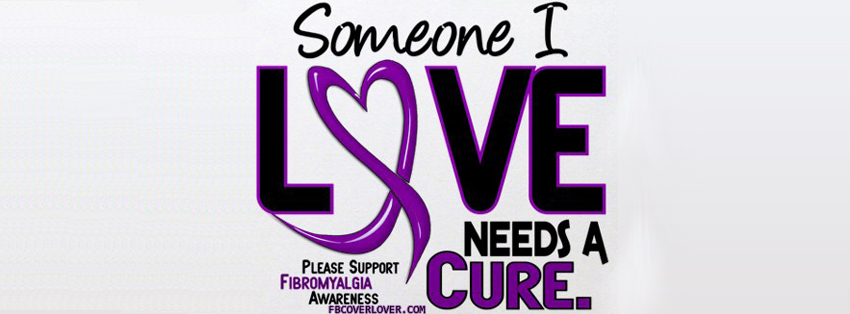 Someone I love needs a cure Facebook Covers More Causes Covers for Timeline