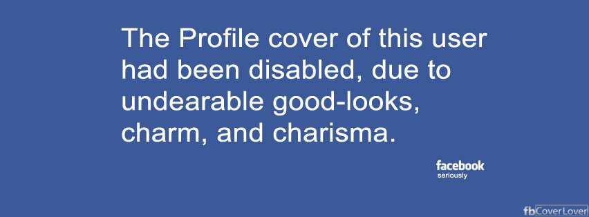 Good Looks Disabled Facebook Covers More Funny Covers for Timeline