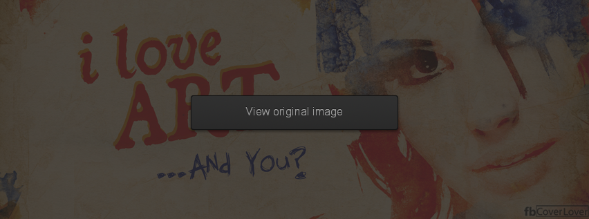 I Love Art Facebook Covers More Artistic Covers for Timeline