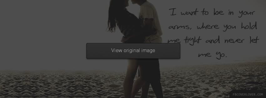 I Want To Be In Your Arms Facebook Covers More Cute Covers for Timeline
