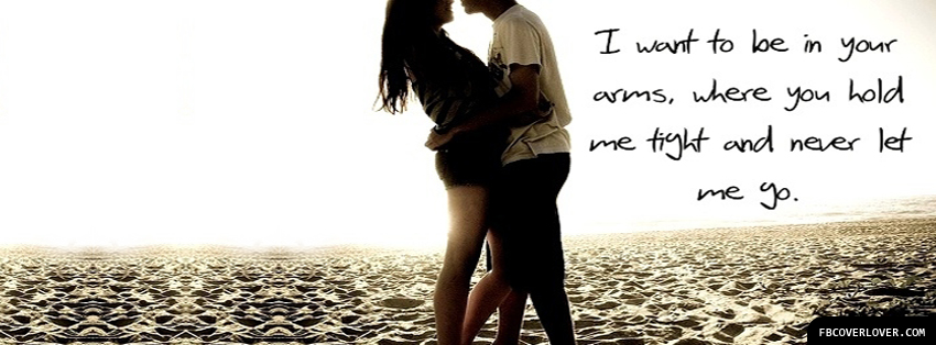 I Want To Be In Your Arms Facebook Covers More Cute Covers for Timeline