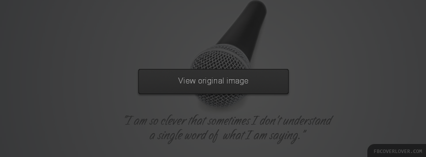 I am so clever Facebook Covers More Quotes Covers for Timeline