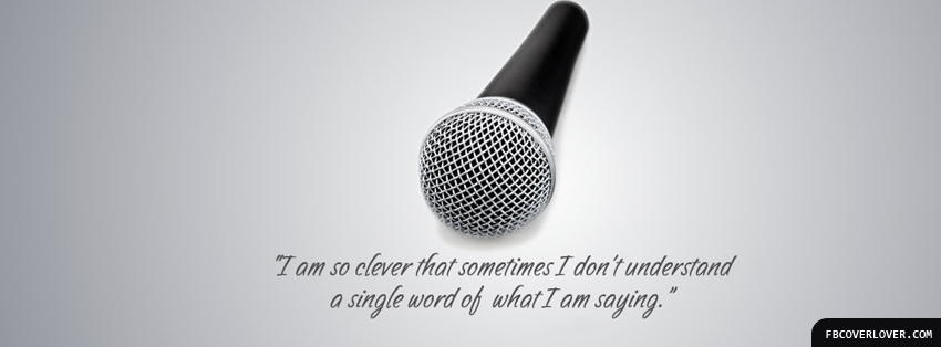 I am so clever Facebook Covers More Quotes Covers for Timeline