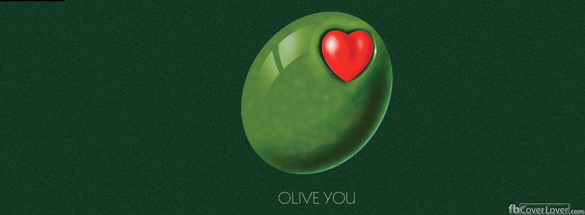 Olive You Facebook Covers More Love Covers for Timeline