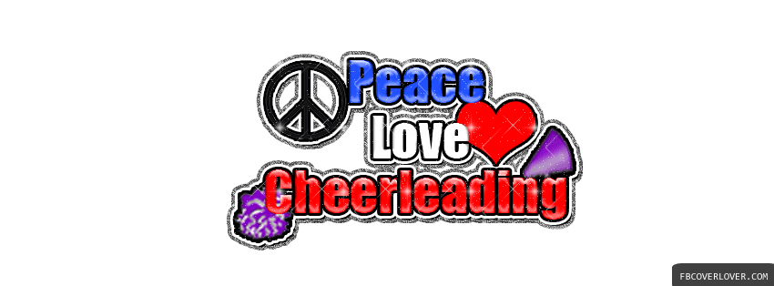Peace Love Cheerleading Facebook Covers More Quotes Covers for Timeline
