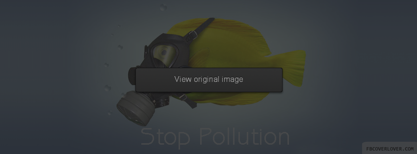 Stop Pollution Facebook Covers More Causes Covers for Timeline