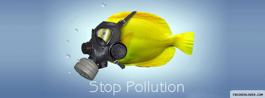 Stop Pollution Facebook Covers More Causes Covers for Timeline