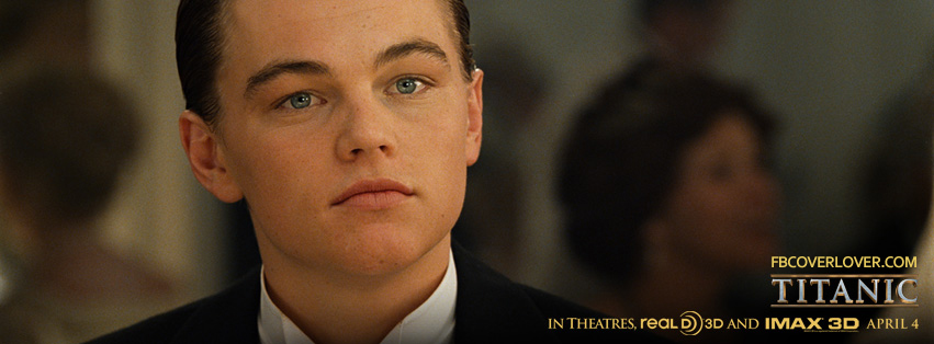 Leonardo DiCaprio - Titanic 3D 2 Facebook Covers More Movies_TV Covers for Timeline