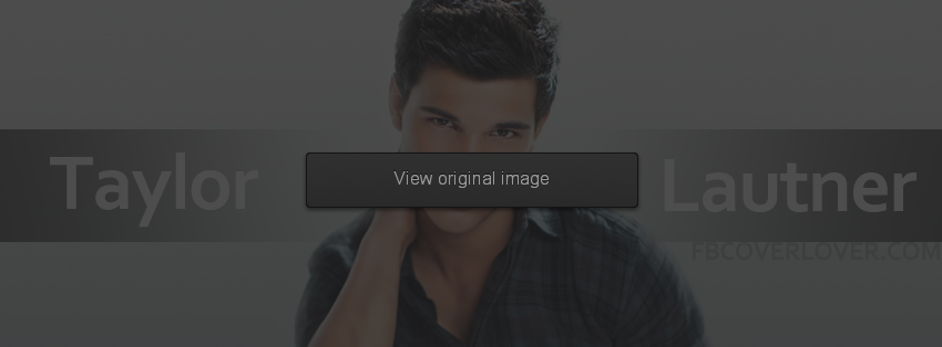 Taylor Lautner Facebook Covers More Celebrity Covers for Timeline