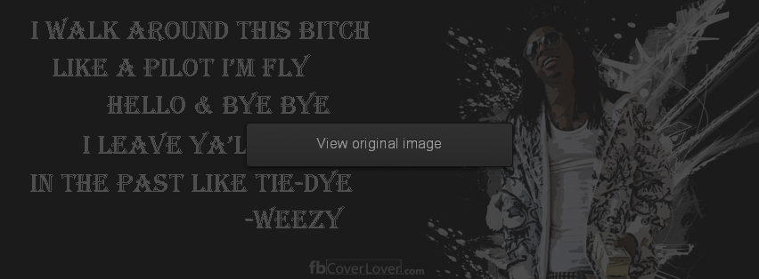 Weezy Baby Facebook Covers More Lyrics Covers for Timeline