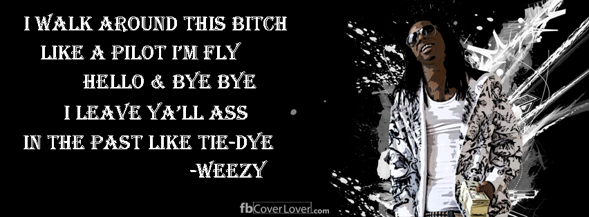 Weezy Baby Facebook Covers More Lyrics Covers for Timeline