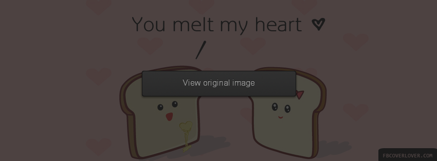 You Melt My Heart Facebook Covers More Cute Covers for Timeline