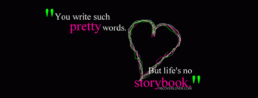 You Write Such Pretty Words Facebook Covers More Quotes Covers for Timeline
