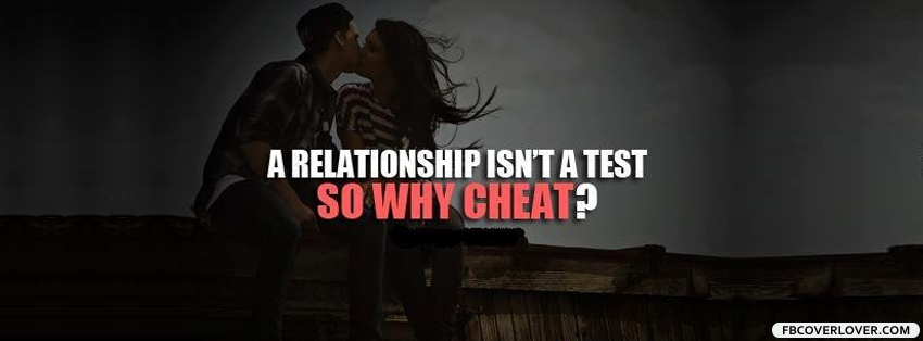 A Relationship Isnt A Test Facebook Timeline  Profile Covers