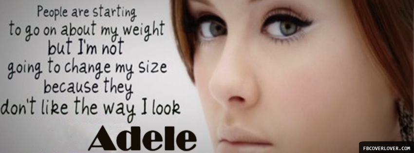 Not Going To Change - Adele Facebook Covers More Quotes Covers for Timeline