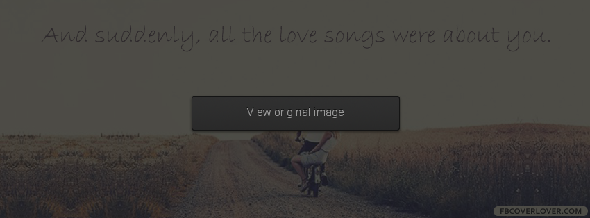 All The Love Songs Were About You Facebook Covers More Love Covers for Timeline