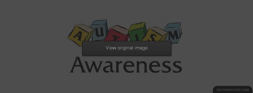 Autism Awareness 2 Facebook Covers More Causes Covers for Timeline