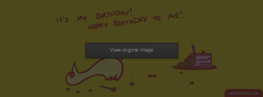 Happy Birthday To Me Facebook Covers More Holidays Covers for Timeline
