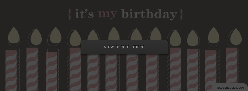 Its My Birthday Facebook Covers More Holidays Covers for Timeline