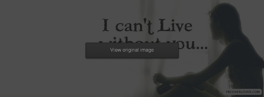 I Cant Live Without You Facebook Covers More Emo_Goth Covers for Timeline