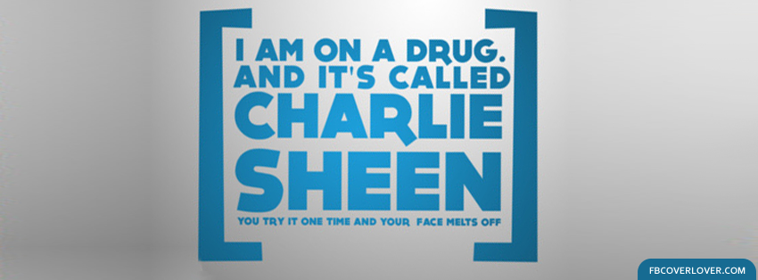 Drug Called Charlie Sheen Facebook Timeline  Profile Covers