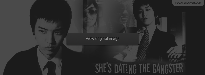 Shes Dating The Gangster Facebook Covers More User Covers for Timeline