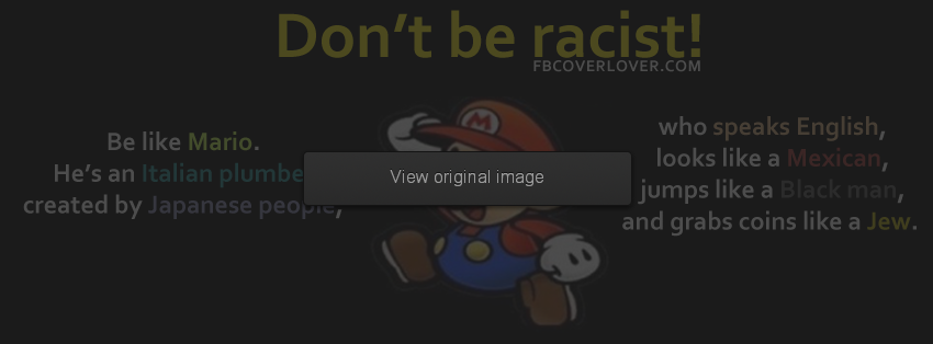 Dont Be Racist Be Like Mario Facebook Covers More Funny Covers for Timeline