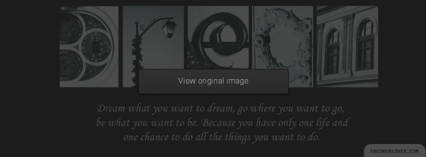 Dream What You Want To Dream Facebook Covers More Quotes Covers for Timeline