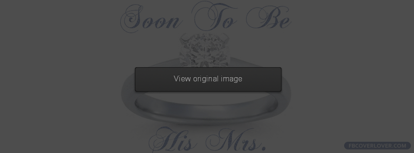 Soon To Be His Mrs Facebook Covers More Miscellaneous Covers for Timeline