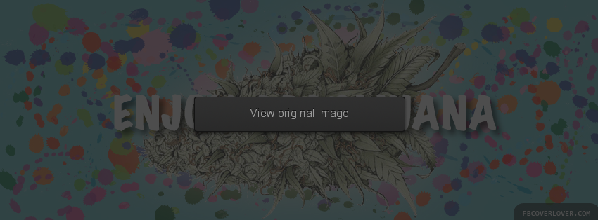 Enjoy Marijuana Facebook Covers More User Covers for Timeline