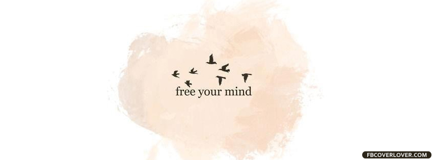 Free Your Mind Facebook Covers More Quotes Covers for Timeline