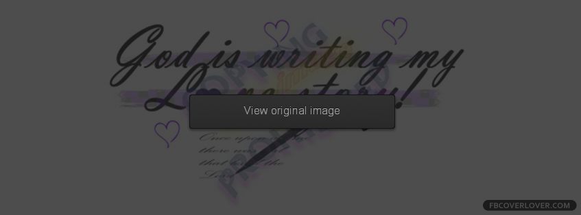 God Is Writing My Love Story Facebook Covers More Religious Covers for Timeline