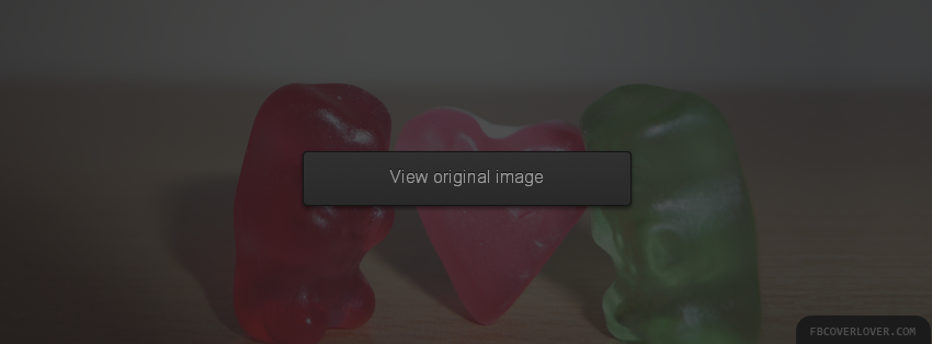 Gummy Bear Love Facebook Covers More Love Covers for Timeline