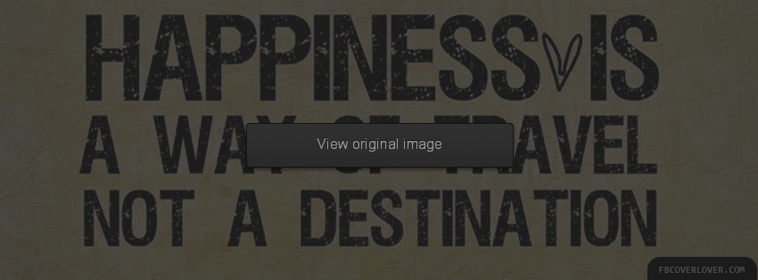 Happiness Is A Way Of Travel Facebook Covers More Quotes Covers for Timeline