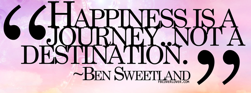 Happiness Is A Journey Facebook Timeline  Profile Covers