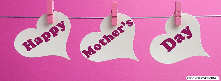 Happy Mothers Day! Facebook Timeline  Profile Covers