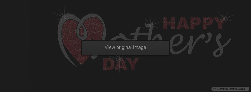 Happy Mothers Day! Facebook Covers More seasonal Covers for Timeline