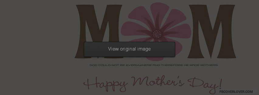 Happy Mothers Day! Facebook Covers More seasonal Covers for Timeline