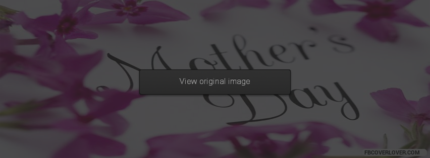 Happy Mothers Day! Facebook Covers More seasonal Covers for Timeline