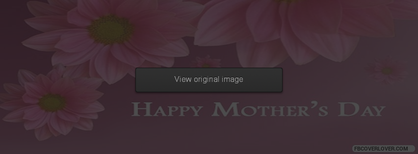 Happy Mothers Day! Facebook Covers More seasonal Covers for Timeline