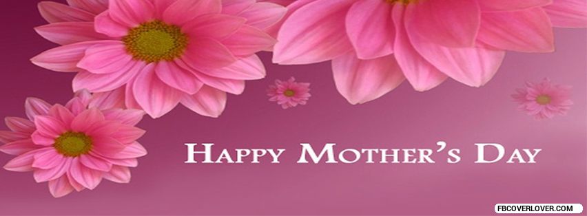 Happy Mothers Day! Facebook Covers More seasonal Covers for Timeline