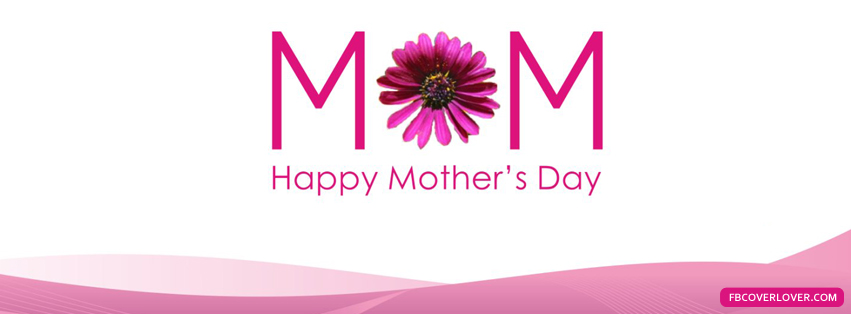 Happy Mothers Day 4 Facebook Covers More Holidays Covers for Timeline