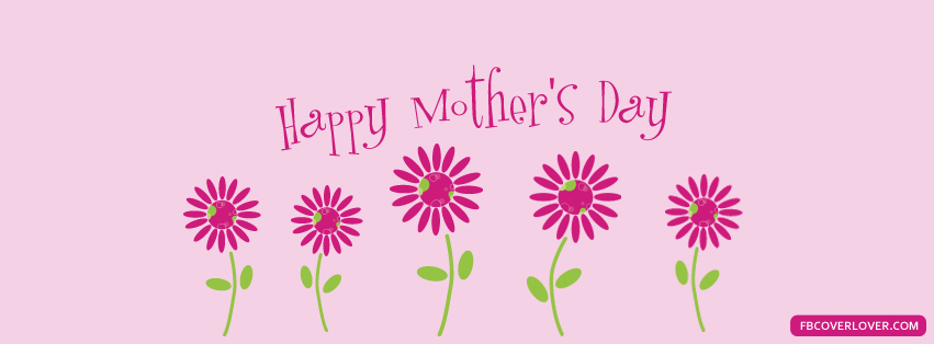 Happy Mothers Day 7 Facebook Covers More Holidays Covers for Timeline