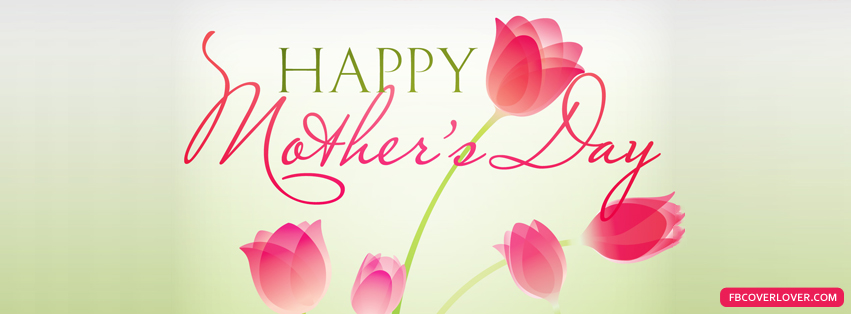 Happy Mothers Day 3 Facebook Covers More Holidays Covers for Timeline