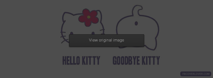 Hello Kitty Goodbye Kitty Facebook Covers More Funny Covers for Timeline