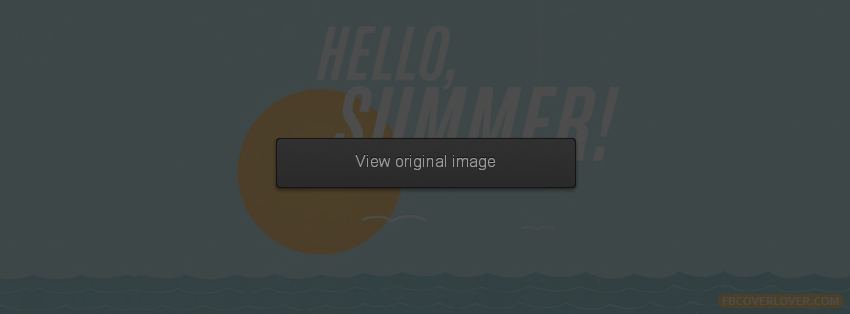 Hello Summer Facebook Covers More seasonal Covers for Timeline